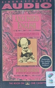 Anguished English written by Richard Lederer performed by Richard Lederer on Cassette (Abridged)